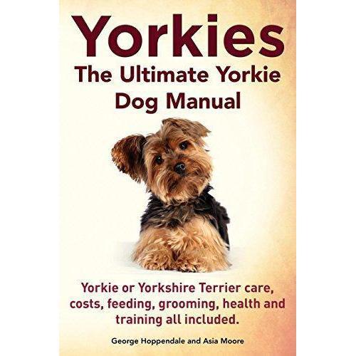 The Ultimate Yorkie Dog Manual