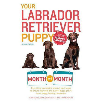 Your Labrador Retriever Puppy: Month by Month (2nd Edition)