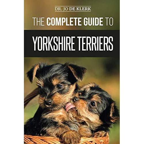 The Complete Guide to Yorkshire Terriers