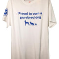 "Proud To Own A Purebred Dog" T-shirt